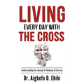 Living Every Day with the Cross: Understanding the concept of following all the way