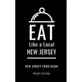 Eat Like a Local- New Jersey: New Jersey Food Guide