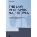 The Law in Graphic Narratives: Legal Perspectives on Comics, Manga and Anime