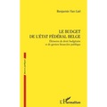 Le budget de l'État fédéral belge: Éléments de droit budgétaire et de gestion financière publique