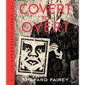 Covert to Overt: The Under/Overground Art of Shepard Fairey