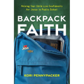 Backpack Faith: Helping Your Child Live Confidently for Jesus in Public School