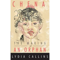 Chena The Making Of An Orphan