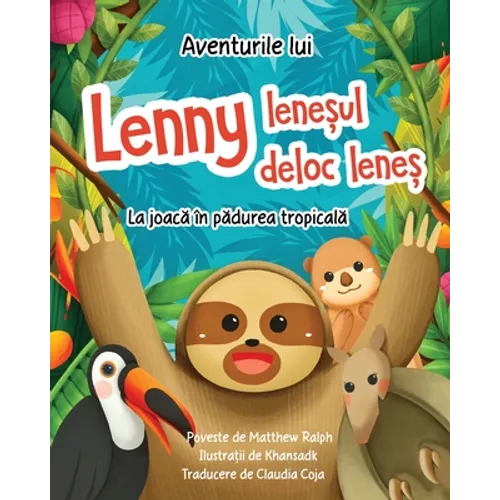 Aventurile lui Lenny leneșul deloc leneș: La joacă în pădurea tropicală