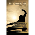 Self-Discipline Made Easy: A Complete Beginners Guide to Build Discipline the Mind, Body, Spirit and Momentum to Succeed. Start to Harness Your Will-P
