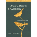 Audubon's Sparrow: A Biography-In-Poems