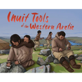 Inuit Tools of the Western Arctic: English Edition