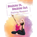 Breathe In, Breathe Out: Practicing Movement