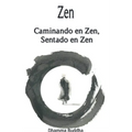 Zen: Caminando en Zen, Sentado en Zen