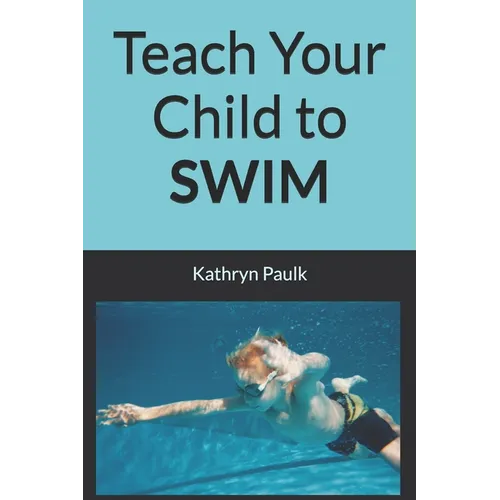 Teach Your Child to Swim