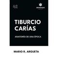 Tiburcio Carías Anatomía de una Época