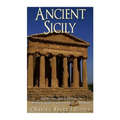 Ancient Sicily: The History and Legacy of the Mediterranean's Largest Island in Antiquity