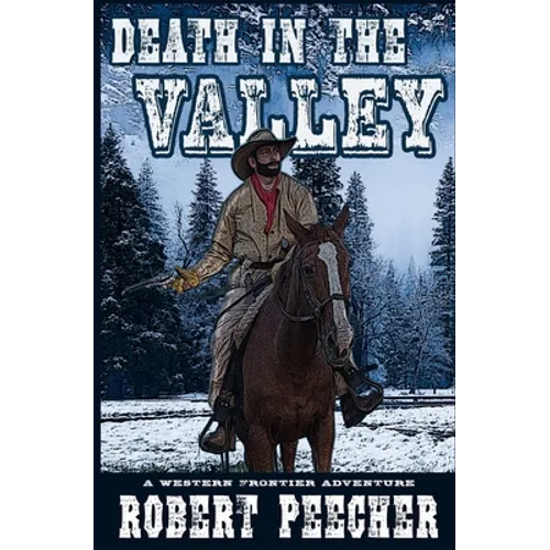 Death in the Valley: A Western Frontier Adventure