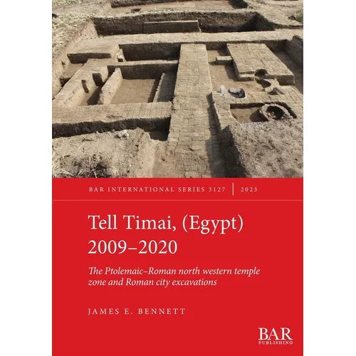 Tell Timai, (Egypt) 2009-2020: The Ptolemaic-Roman north western temple zone and Roman city excavations