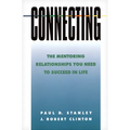 Connecting: The Mentoring Relationships You Need to Succeed in Life