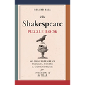 The Shakespeare Puzzle Book: 365 Shakesperean Puzzles, Posers and Conundrums for Every Day of the Year