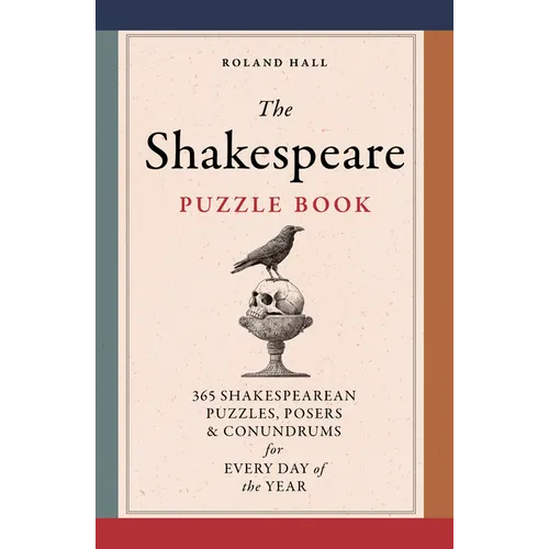 The Shakespeare Puzzle Book: 365 Shakesperean Puzzles, Posers and Conundrums for Every Day of the Year