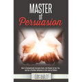 Master of Persuasion