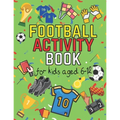 Football Activity Book: For Kids Aged 6-12 (Football Activity Books For Kids Aged 6-12)