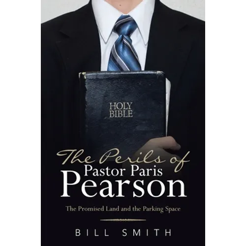 The Perils of Pastor Paris Pearson: The Promised Land and the Parking Space