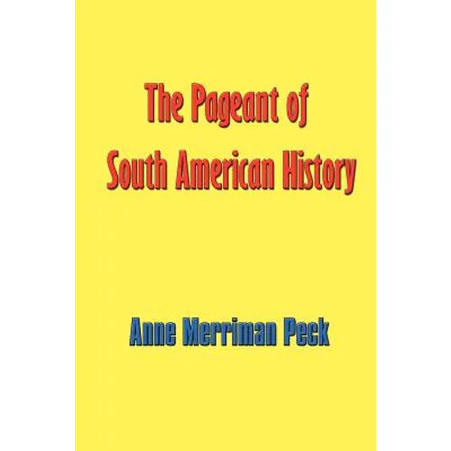 The Pageant of South American History