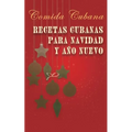 Recetas cubanas para Navidad y Año Nuevo: Comida cubana