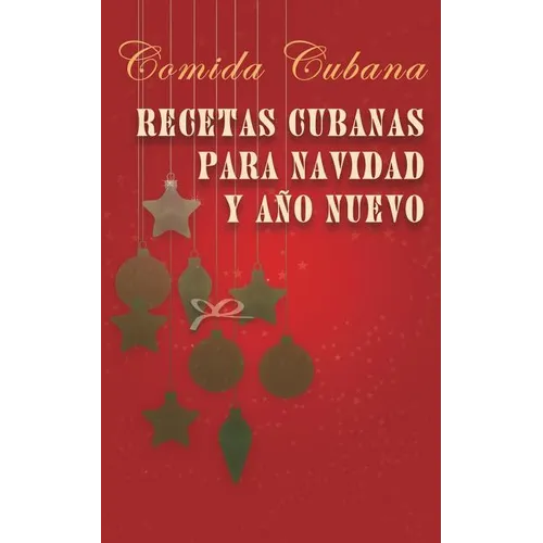 Recetas cubanas para Navidad y Año Nuevo: Comida cubana