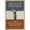 Arch of Triumph: Arch of Triumph: A Novel