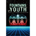 Fountains of Youth: How to Live Longer and Healthier