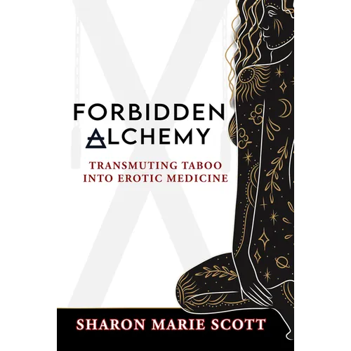 Forbidden Alchemy: Transmuting Taboo into Erotic Medicine