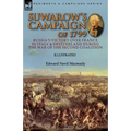 Suwarow's Campaign of 1799: Russia's Victory Over France in Italy & Switzerland During the War of the Second Coalition