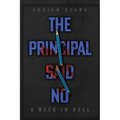 The Principal Said No: A Week in Hell: A Week in Hell