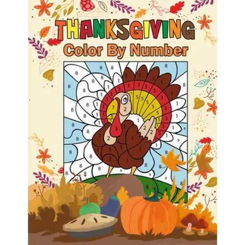 Thanksgiving Color by Number: Activity Book for Kids