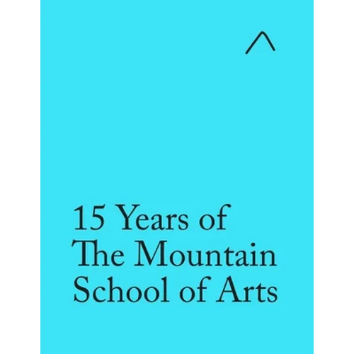 15 Years of The Mountain School of Arts (Special Edition): Light Blue Edition
