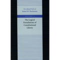 The Logical Foundations of Constitutional Liberty