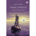 Anna Christie A Play In Four Acts