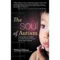 The Soul of Autism: Looking Beyond Labels to Unveil Spiritual Secrets of the Heart Savants