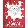 Heart Coloring Book: A Romantic Coloring Book for Adults, Happy Valentine's Day Activity Book