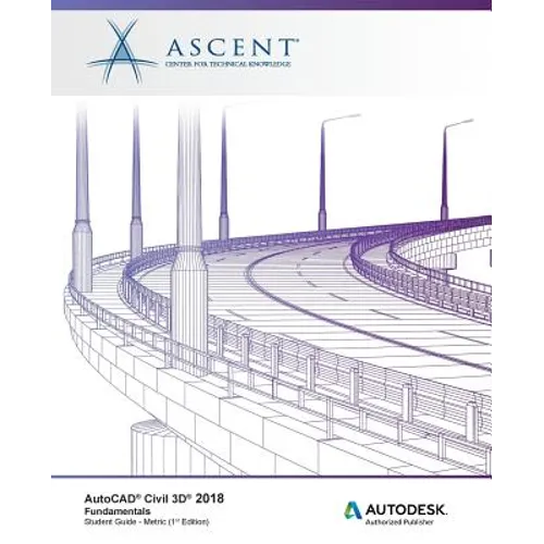 AutoCAD Civil 3D 2018 Fundamentals - Metric: Autodesk Authorized Publisher