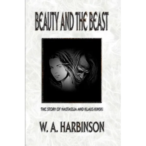 Beauty and the Beast: The Story of Nastassja and Klaus Kinski