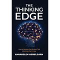 The Thinking Edge: How to Reclaim the Mindset That Machines Can't Copy