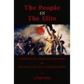 The People vs The Elite: A Manifesto for Democratic Revolution, Or, Survival in the 21st Century & Beyond