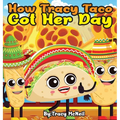 How Tracy Taco Got Her Day