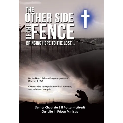 The Other Side of the Fence: Bringing Hope to the Lost...
