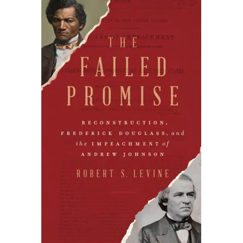 The Failed Promise: Reconstruction, Frederick Douglass, and the Impeachment of Andrew Johnson