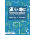Stem Matters: Your Guide to Educational Purposes, Policies, Programs, and Practices