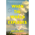 When the World Explodes: Essays
