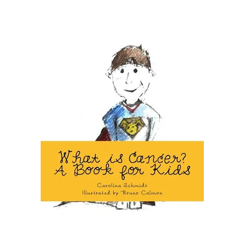 What is Cancer?: A Book for Kids