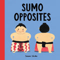 Sumo Opposites: (Opposites Book for Toddlers)