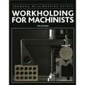 Workholding for Machinists